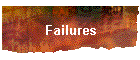 Failures