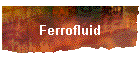 Ferrofluid