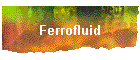 Ferrofluid