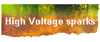 High Voltage sparks