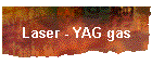 Laser - YAG gas