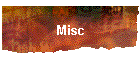 Misc