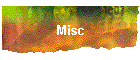 Misc