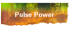 Pulse Power