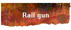 Rail gun